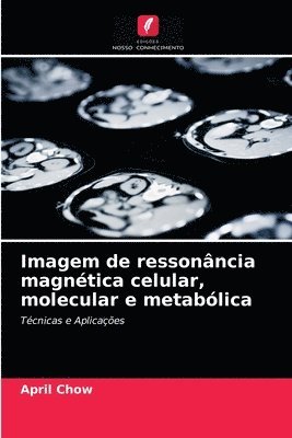 Imagem de ressonancia magnetica celular, molecular e metabolica 1