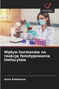 bokomslag Wplyw hormonow na reakcj&#281; fenotypowania limfocytow