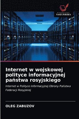 bokomslag Internet w wojskowej polityce informacyjnej pa&#324;stwa rosyjskiego