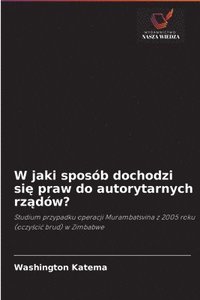 bokomslag W jaki sposob dochodzi si&#281; praw do autorytarnych rz&#261;dow?