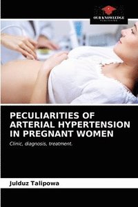 bokomslag Peculiarities of Arterial Hypertension in Pregnant Women