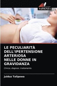 bokomslag Le Peculiarit Dell'ipertensione Arteriosa Nelle Donne in Gravidanza