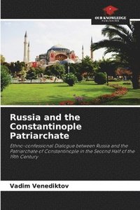 bokomslag Russia and the Constantinople Patriarchate