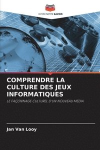 bokomslag Comprendre La Culture Des Jeux Informatiques