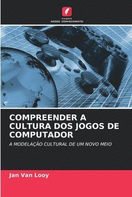 Jan Van Looy, Jan van Looy - Compreender a Cultura DOS Jogos de Computador, Häftad