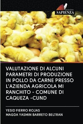 Valutazione Di Alcuni Parametri Di Produzione in Pollo Da Carne Presso l'Azienda Agricola Mi Ranchito - Comune Di Caqueza -Cund 1