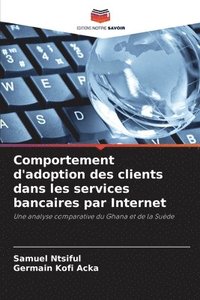 bokomslag Comportement d'adoption des clients dans les services bancaires par Internet
