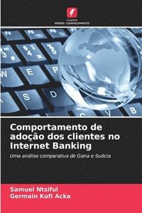 bokomslag Comportamento de adoo dos clientes no Internet Banking