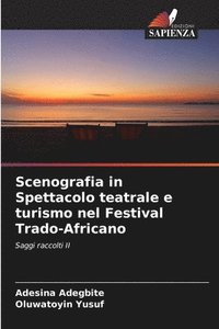bokomslag Scenografia in Spettacolo teatrale e turismo nel Festival Trado-Africano