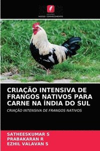 bokomslag Criao Intensiva de Frangos Nativos Para Carne Na ndia Do Sul