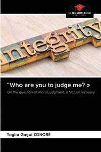 bokomslag &quot;Who are you to judge me?