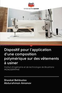 bokomslag Dispositif pour l'application d'une composition polymrique sur des vtements  usiner