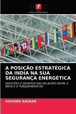 A Posio Estratgica Da India Na Sua Segurana Energtica 1