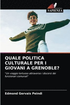 bokomslag Quale Politica Culturale Per I Giovani a Grenoble?