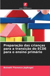 bokomslag Preparao das crianas para a transio do ECDE para o ensino primrio