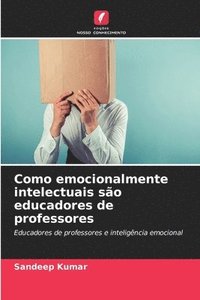 bokomslag Como emocionalmente intelectuais sao educadores de professores