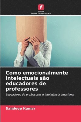 Como emocionalmente intelectuais sao educadores de professores 1