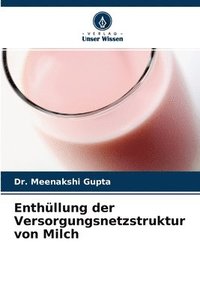 bokomslag Enthullung der Versorgungsnetzstruktur von Milch