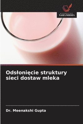 bokomslag Odsloni&#281;cie struktury sieci dostaw mleka