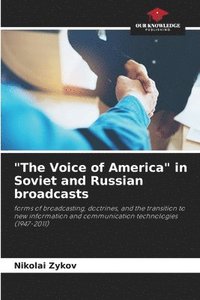 bokomslag &quot;The Voice of America&quot; in Soviet and Russian broadcasts