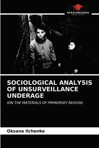 bokomslag Sociological Analysis of Unsurveillance Underage