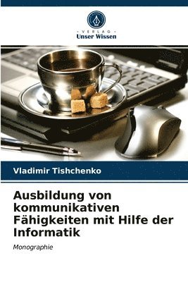 Ausbildung von kommunikativen Fhigkeiten mit Hilfe der Informatik 1