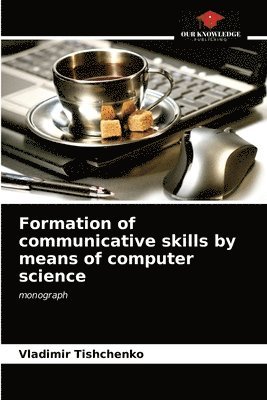 bokomslag Formation of communicative skills by means of computer science