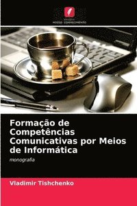 bokomslag Formao de Competncias Comunicativas por Meios de Informtica