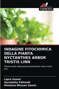 bokomslag Indagine Fitochimica Della Pianta Nyctanthes Arbor Tristis Linn