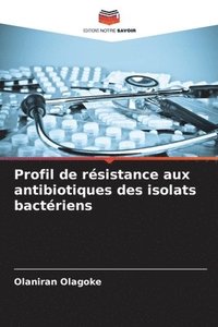 bokomslag Profil de résistance aux antibiotiques des isolats bactériens