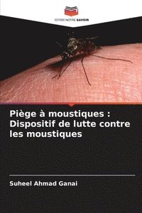 bokomslag Piège à moustiques: Dispositif de lutte contre les moustiques