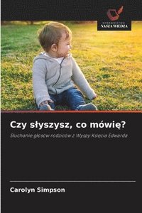 bokomslag Czy slyszysz, co mowi&#281;?