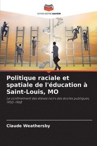 bokomslag Politique raciale et spatiale de l'education a Saint-Louis, MO