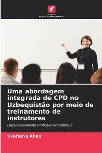 bokomslag Uma abordagem integrada de CPD no Uzbequisto por meio de treinamento de instrutores