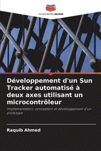 bokomslag Dveloppement d'un Sun Tracker automatis  deux axes utilisant un microcontrleur