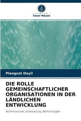 bokomslag Die Rolle Gemeinschaftlicher Organisationen in Der Lndlichen Entwicklung