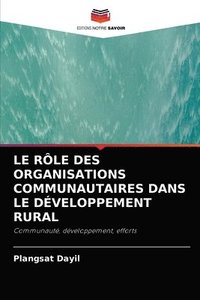 bokomslag Le Rle Des Organisations Communautaires Dans Le Dveloppement Rural