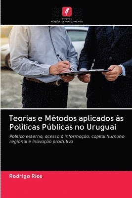 Teorias e Mtodos aplicados s Polticas Pblicas no Uruguai 1