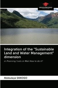 bokomslag Integration of the &quot;Sustainable Land and Water Management&quot; dimension