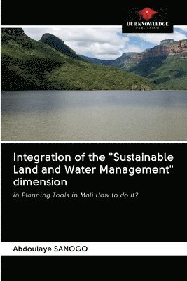Integration of the &quot;Sustainable Land and Water Management&quot; dimension 1
