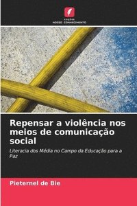 bokomslag Repensar a violncia nos meios de comunicao social