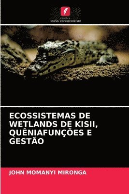 bokomslag Ecossistemas de Wetlands de Kisii, Queniafuncoes E Gestao