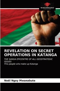 bokomslag Revelation on Secret Operations in Katanga