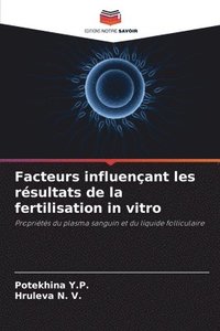 bokomslag Facteurs influenant les rsultats de la fertilisation in vitro