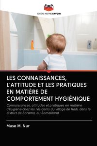 bokomslag Les Connaissances, l'Attitude Et Les Pratiques En Matire de Comportement Hyginique