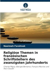 bokomslag Religise Themen in franzsischen Schriftstellern des zwanzigsten Jahrhunderts