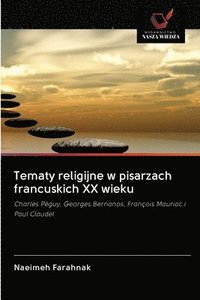 bokomslag Tematy religijne w pisarzach francuskich XX wieku