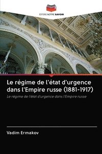 bokomslag Le rgime de l'tat d'urgence dans l'Empire russe (1881-1917)