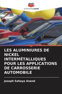 bokomslag Les Aluminiures de Nickel Intermtalliques Pour Les Applications de Carrosserie Automobile