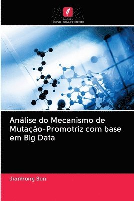 bokomslag Anlise do Mecanismo de Mutao-Promotriz com base em Big Data